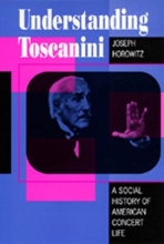 Cover art for Understanding Toscanini: A Social History of American Concert Life
