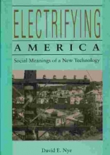 Cover art for Electrifying America: Social Meanings of a New Technology, 1880-1940