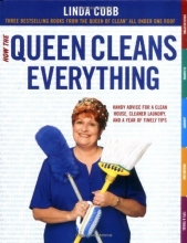 Cover art for How the Queen Cleans Everything : Handy Advice for a Clean House, Cleaner Laundry, and a Year of Timely Tips