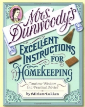 Cover art for Mrs. Dunwoody's Excellent Instructions for Homekeeping: Timeless Wisdom and Practical Advice