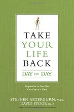 Cover art for Take Your Life Back Day by Day: Inspiration to Live Free One Day at a Time