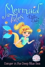 Cover art for Danger in the Deep Blue Sea (Mermaid Tales)