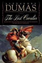 Cover art for The Last Cavalier: Being the Adventures of Count Sainte-Hermine in the Age of Napoleon