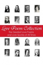 Cover art for Love Poem Collection: The Greatest Love Poems of All Time