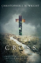 Cover art for To the Cross: Proclaiming the Gospel from the Upper Room to Calvary