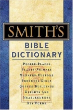 Cover art for Smith's Bible Dictionary: More than 6,000 Detailed Definitions, Articles, and Illustrations