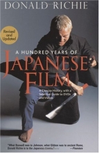 Cover art for A Hundred Years of Japanese Film: A Concise History, with a Selective Guide to DVDs and Videos