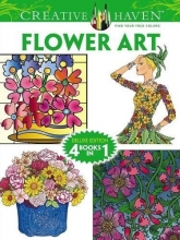 Cover art for Creative Haven FLOWER ART Coloring Book: Deluxe Edition 4 books in 1 (Creative Haven Coloring Books)