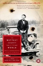 Cover art for The Wettest County in the World: A Novel Based on a True Story
