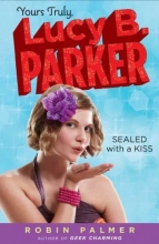 Cover art for Yours Truly, Lucy B. Parker: Sealed with a Kiss: Book 2