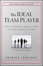 Cover art for The Ideal Team Player: How to Recognize and Cultivate The Three Essential Virtues