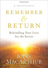 Cover art for Remember and Return: Rekindling Your Love for the Savior--A Devotional