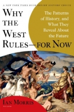 Cover art for Why the West Rules--for Now: The Patterns of History, and What They Reveal About the Future