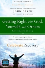 Cover art for Getting Right with God, Yourself, and Others Participant's Guide 3: A Recovery Program Based on Eight Principles from the Beatitudes (Celebrate Recovery)