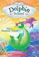 Cover art for Flip's Surprise Talent (Dolphin School #4)