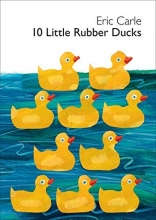 Cover art for 10 Little Rubber Ducks Board Book (World of Eric Carle)