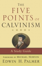Cover art for The Five Points of Calvinism: A Study Guide