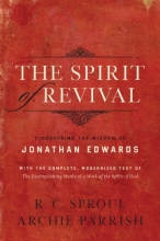 Cover art for The Spirit of Revival (With the Complete, Modernized Text of The Distinguishing Marks of a Work of the Spirit of God): Discovering the Wisdom of Jonathan Edwards