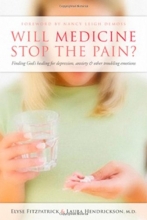 Cover art for Will Medicine Stop the Pain?: Finding God's Healing for Depression, Anxiety, and Other Troubling Emotions