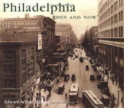 Cover art for Philadelphia Then and Now (Then & Now)