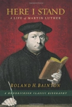 Cover art for Here I Stand: A Life of Martin Luther (Hendrickson Classic Biographies)