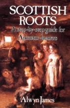 Cover art for Scottish Roots: A Step-by-Step Guide for Ancestor-Hunters