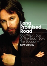 Cover art for Long Promised Road: Carl Wilson, Soul of the Beach Boys - The Biography