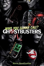 Cover art for Ghostbusters Movie Novelization (Ghostbusters 2016 Movie)
