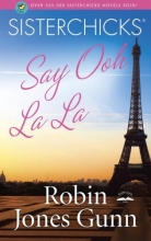 Cover art for Sisterchicks Say Ooh La La! (Sisterchicks Series #5)