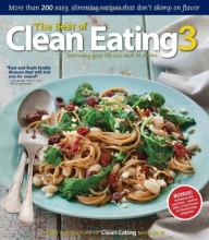 Cover art for The Best of Clean Eating 3: More than 200 Easy, Slimming Recipes that Don't Skimp on Flavor