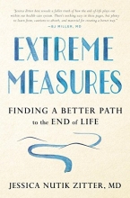 Cover art for Extreme Measures: Finding a Better Path to the End of Life