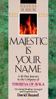 Cover art for Majestic is Your Name: A 40-Day Journey in the Company of Theresa of Avila