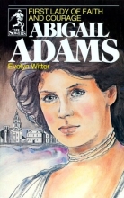 Cover art for Abigail Adams: First Lady of Faith and Courage (Sower Series)