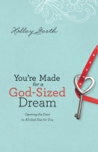 Cover art for You're Made for a God-Sized Dream: Opening the Door to All God Has for You