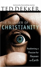Cover art for The Slumber of Christianity: Awakening a Passion for Heaven on Earth