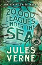 Cover art for 20,000 Leagues Under the Sea and Other Classic Novels (Fall River Classics)