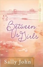 Cover art for Between Us Girls (Family of the Heart Series)