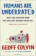 Cover art for Humans Are Underrated: What High Achievers Know That Brilliant Machines Never Will