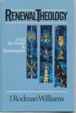Cover art for Renewal Theology: God, the World and Redemption : Systematic Theology from a Charismatic Perspective