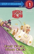 Cover art for Fast Kart, Slow Kart (Disney Wreck-it Ralph) (Step into Reading)
