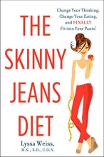 Cover art for The Skinny Jeans Diet: Change Your Thinking, Change Your Eating, and Finally Fit into Your Pants!