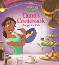 Cover art for The Princess and the Frog: Tiana's Cookbook: Recipes for Kids (Disney Princess: the Princess and the Frog)