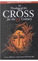 Cover art for The Theology of the Cross for the 21st Century: Signposts for a Multicultural Witness