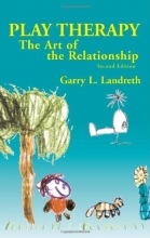 Cover art for Play Therapy: The Art of the Relationship