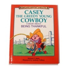 Cover art for Casey the Greedy Young Cowboy: A Book About Being Thankful (Building Christian Character)
