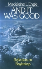 Cover art for And It Was Good: Reflections on Beginnings (Genesis Trilogy)