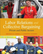 Cover art for Labor Relations and Collective Bargaining: Private and Public Sectors (10th Edition)