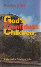 Cover art for God's Confident Children: Studies in the Epistles of John