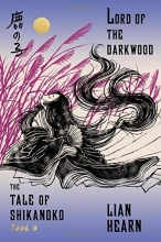 Cover art for Lord of the Darkwood: Book 3 in the Tale of Shikanoko (The Tale of Shikanoko series)