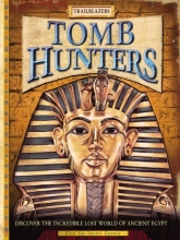 Cover art for Tomb Hunters: Discover the Incredible Lost World of Egypt (Trailblazers (Running Press))